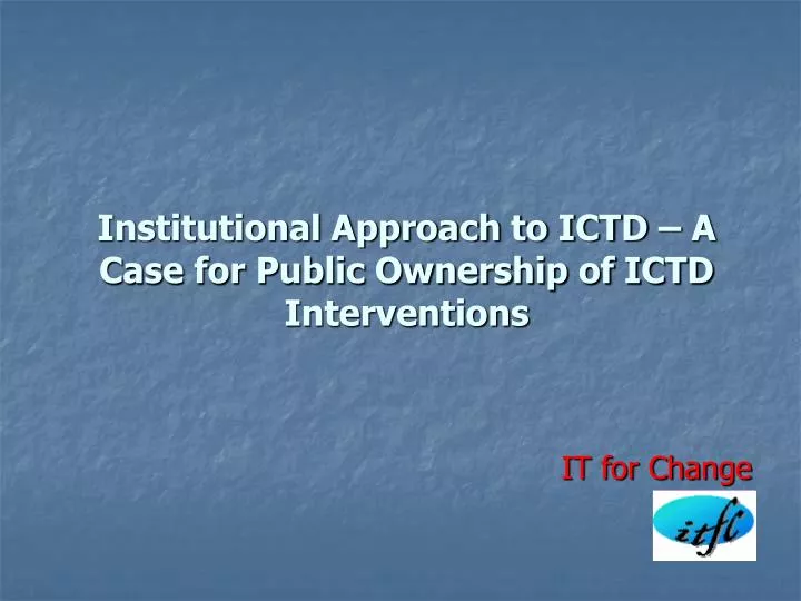 institutional approach to ictd a case for public ownership of ictd interventions