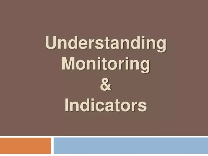 understanding monitoring indicators