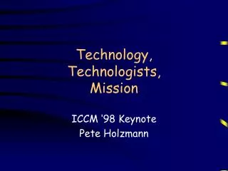 Technology, Technologists, Mission