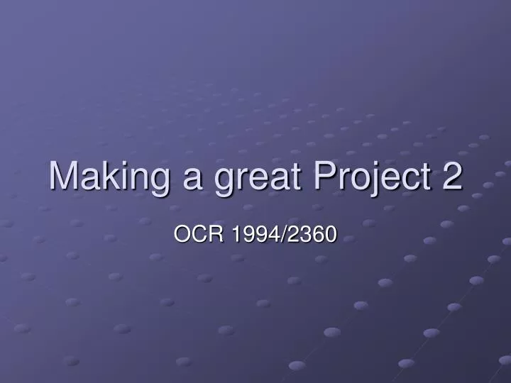 making a great project 2