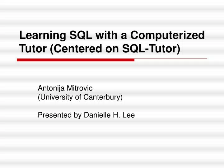 learning sql with a computerized tutor centered on sql tutor