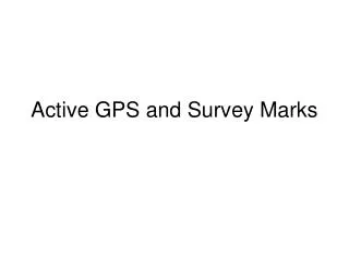Active GPS and Survey Marks