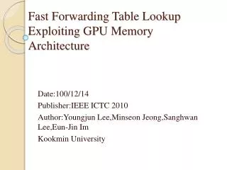 Fast Forwarding Table Lookup Exploiting GPU Memory Architecture