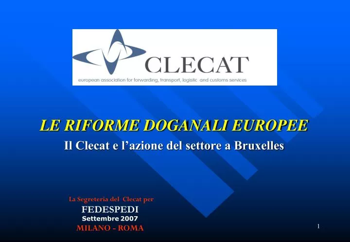 le riforme doganali europee il clecat e l azione del settore a bruxelles