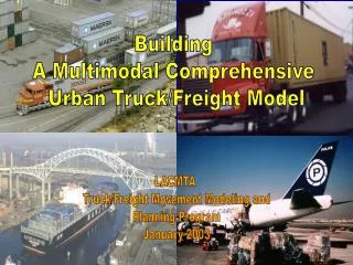 Building A Multimodal Comprehensive Urban Truck/Freight Model