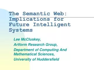 The Semantic Web: Implications for Future Intelligent Systems