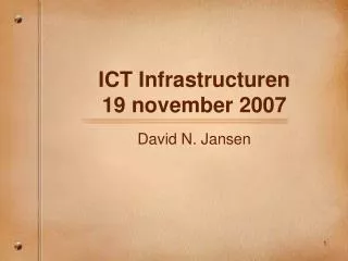 ICT Infrastructuren 19 november 2007