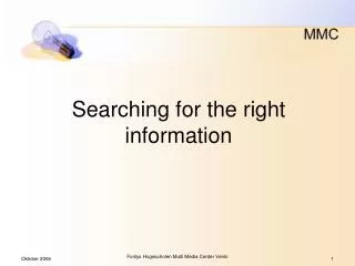 Searching for the right information