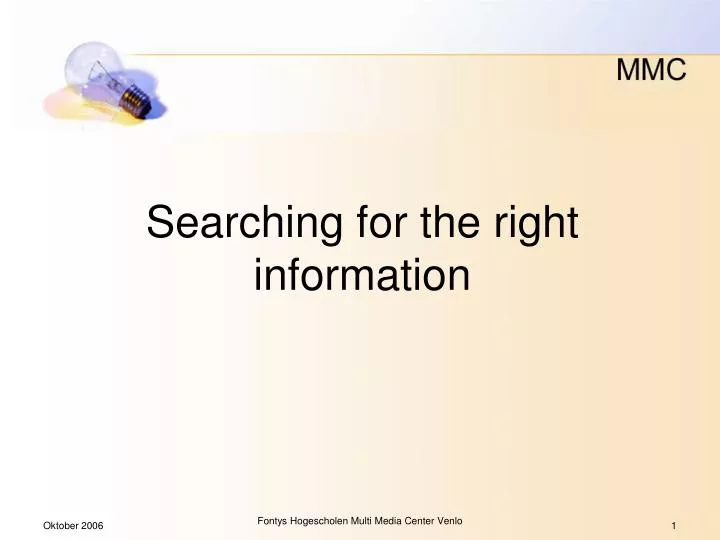 searching for the right information