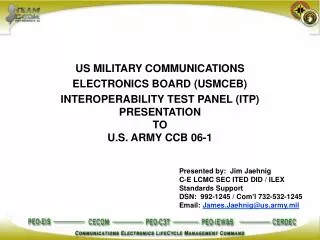 Presented by: Jim Jaehnig C-E LCMC SEC ITED DID / ILEX Standards Support