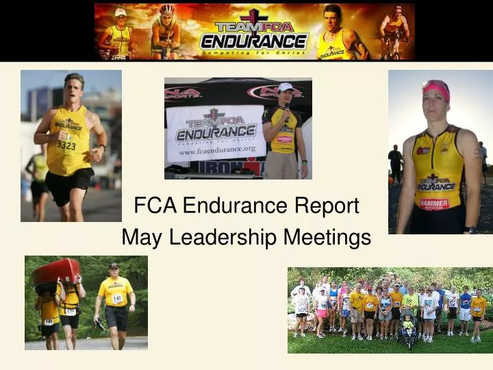 fca endurance report may leadership meetings