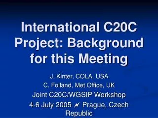 International C20C Project: Background for this Meeting