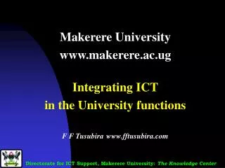 Makerere University makerere.ac.ug Integrating ICT in the University functions