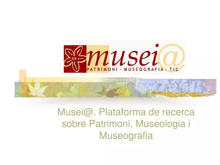 musei@ plataforma de recerca sobre patrimoni museologia i museografia