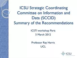 ICSTI workshop Paris 5 March 2012 Professor Ray Harris UCL