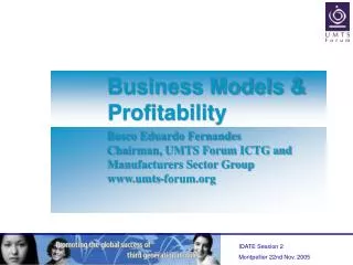 Bosco Eduardo Fernandes Chairman, UMTS Forum ICTG and Manufacturers Sector Group