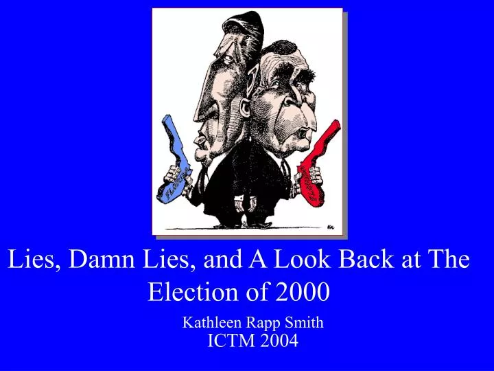 lies damn lies and a look back at the election of 2000