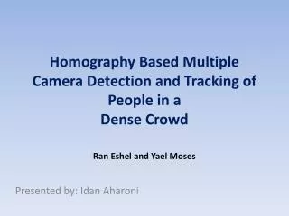 Homography Based Multiple Camera Detection and Tracking of People in a Dense Crowd