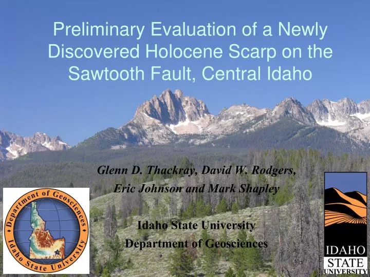 preliminary evaluation of a newly discovered holocene scarp on the sawtooth fault central idaho