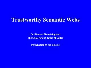 Trustworthy Semantic Webs
