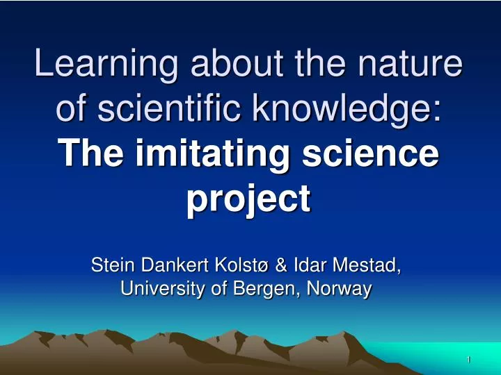 learning about the nature of scientific knowledge the imitating science project