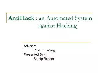 AntiHack : an Automated System 	 against Hacking