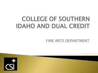 COLLEGE OF SOUTHERN IDAHO AND DUAL CREDIT