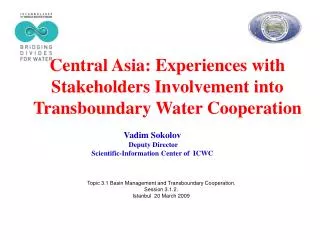 Central Asia: Experiences with Stakeholders Involvement into Transboundary Water Cooperation