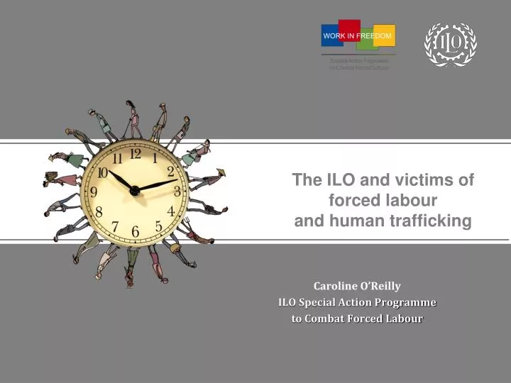 the ilo and victims of forced labour and human trafficking