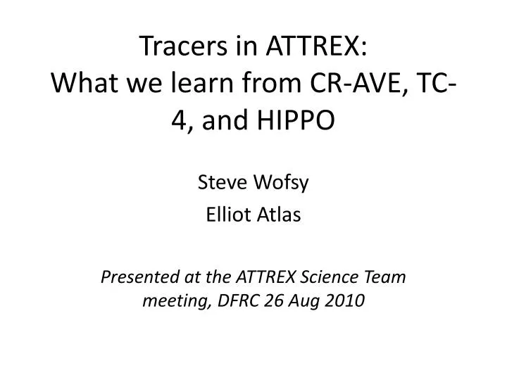 tracers in attrex what we learn from cr ave tc 4 and hippo