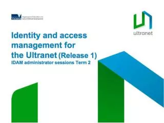 IDAM takes this data and uses it to manage access to the Ultranet. It will: