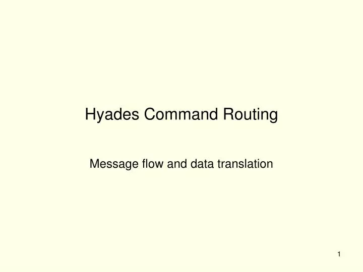 hyades command routing