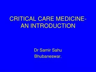 CRITICAL CARE MEDICINE-AN INTRODUCTION