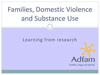 Families, Domestic Violence and Substance Use