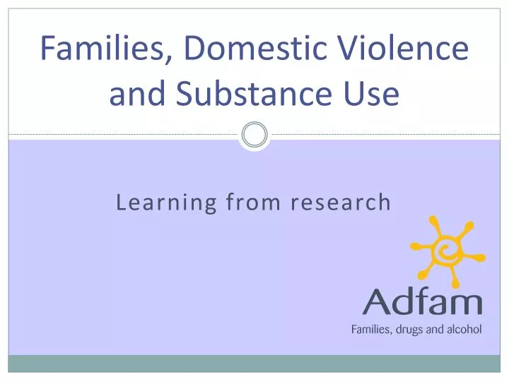 families domestic violence and substance use
