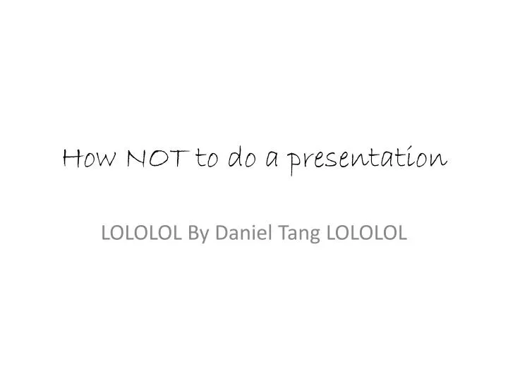 how not to do a presentation