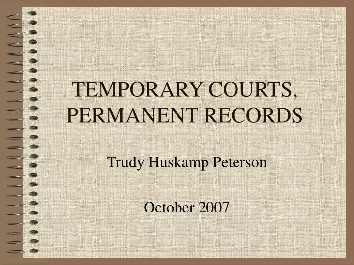 temporary courts permanent records