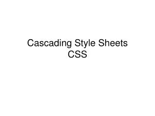 Cascading Style Sheets CSS