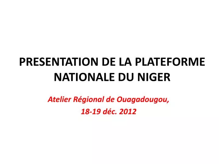 presentation de la plateforme nationale du niger
