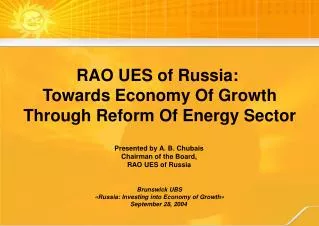 RAO UES of Russia : Towards Economy Of Growth Through Reform Of Energy Sector