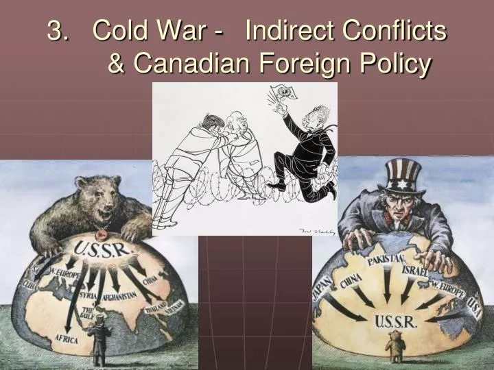 cold war indirect conflicts canadian foreign policy