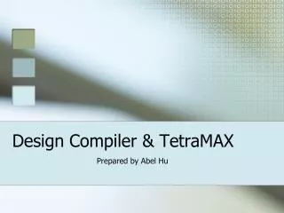 Design Compiler &amp; TetraMAX