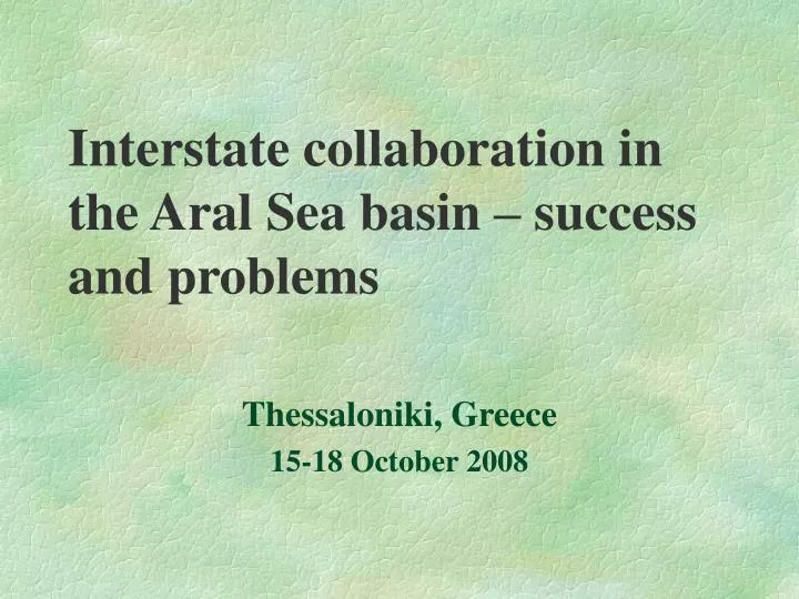 interstate collaboration in the aral sea basin success and problems