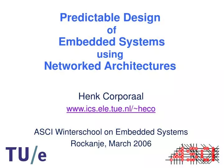predictable design of embedded systems using networked architectures