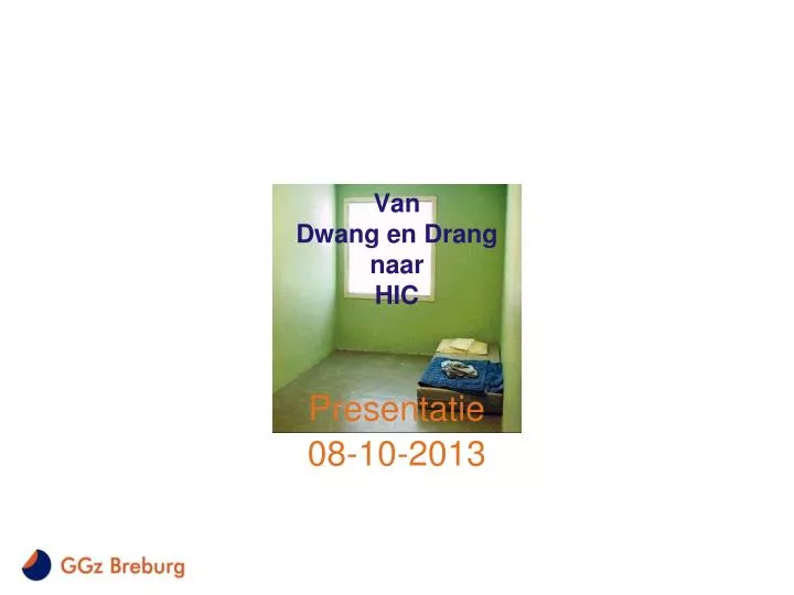 van dwang en drang naar hic