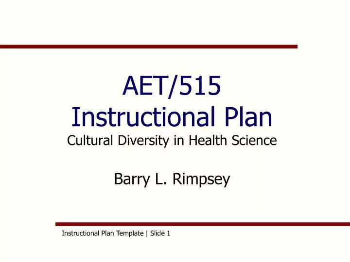 aet 515 instructional plan cultural diversity in health science barry l rimpsey