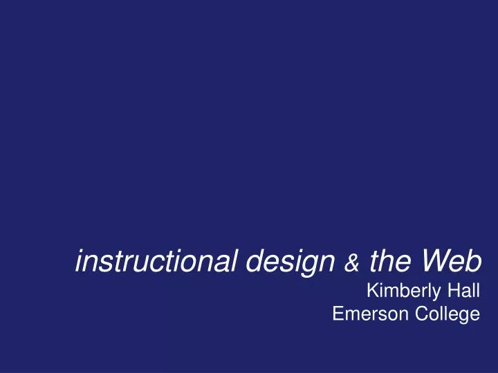 instructional design the web kimberly hall emerson college