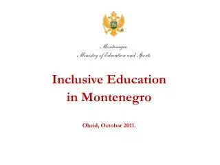 Inclusive Education in Montenegro Ohrid, Octobar 2011.