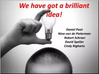 we have got a brilliant idea