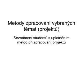 metody zpracov n vybran ch t mat projekt